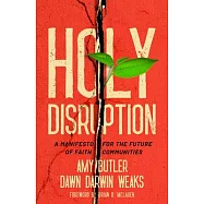 Holy Disruption: A Manifesto for the Future of Faith Communities