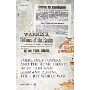 Emergency Powers and the Home Fronts in Britain and Germany During the First World War