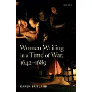 Women Writing in a Time of War, 1642-1689