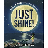 Just Shine!: How to Be a Better You
