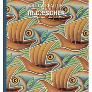 Virtual Realities: The Art of M. C. Escher from the Michael S. Sachs Collection