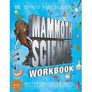 Mammoth Science Workbook: Practice Your Science Skills with a Little Help from Some Mammoths