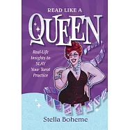 Read Like a Queen: Real-Life Insights to Slay Your Tarot Practice