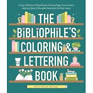 The Bibliophile’s Coloring and Lettering Book: A Cozy Collection of Hand-Drawn Coloring Pages, Trace-To-Learn Lettering