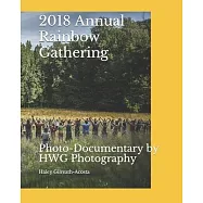 2018 Annual Rainbow Gathering: A Photo-Documentary by HWG Photography