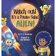 Watch Out! It&rsquo;s a Potato Salad Alien!