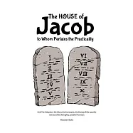The House of Jacob: The Adoption, the Glory, the Covenants, the Giving of the Law, the Service of the Almighty, and the