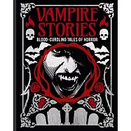 Vampire Stories: Blood-Curdling Tales of Horror