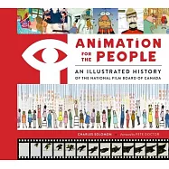 Animation for the People: An Illustrated History of the National Film Board of Canada