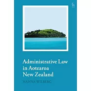 Administrative Law in Aotearoa New Zealand