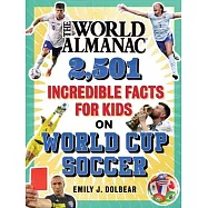 The World Almanac 1,501 Incredible Facts for Kids on World Cup Soccer