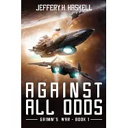 Against All Odds: Grimm&rsquo;s War, Book 1