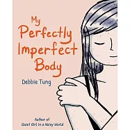 My Perfectly Imperfect Body