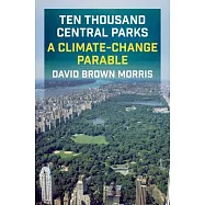 Ten Thousand Central Parks: A Climate-Change Parable