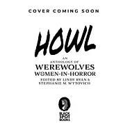 Howl: An Anthology of Werewolves from Women-In-Horror