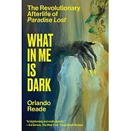 What in Me Is Dark: The Revolutionary Afterlife of Paradise Lost
