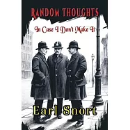 Random Thoughts In Case I Don&rsquo;t Make It