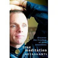 True Meditation: Discover the Freedom of Pure Awareness