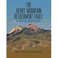 The Heart Mountain Detachment Fault: A Critical Reappraisal