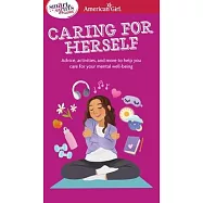 Smart Girl’s Guide to Caring for Herself: Making Smart and Strong Choices to Help You Stay Positive During Changing and Challenging Times