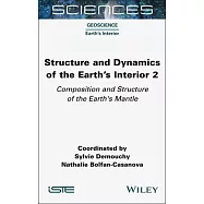 Structure and Dynamics of the Earth’s Interior 2: Composition and Structure of the Earth’s Mantle