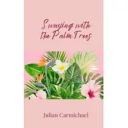 Swaying with the Palm Trees