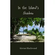In the Island’s Shadow