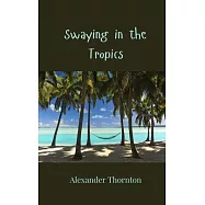 Swaying in the Tropics