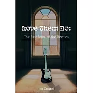 Love Them Do: The First Book of the Beatles