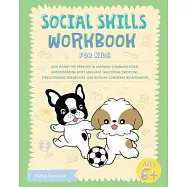 Social Skills Workbook for Kids: Join Ronny the Frenchie in Learning Communication, Understanding Body Language