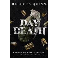 Day Death: A Brutes of Bristlebrook Prequel Novella
