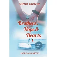 Brothers, Hope & Hearts: A Small-Town, Second-Chance, Medical Mystery Romance - LARGE PRINT