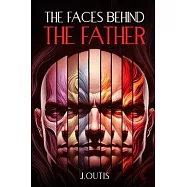 The Faces Behind The Father