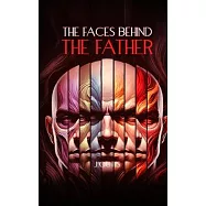 The Faces Behind the Father