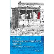 Wandering the City Trails: Pilgrimage and Rebirth Book II