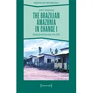 The Brazilian Amazonia in Change I: Opening Up and Colonisation in the 1970s