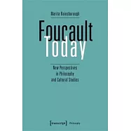 Foucault Today: New Perspectives in Philosophy and Cultural Studies