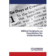 Biblical Scriptures as Foundation for Understanding