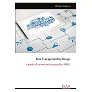 Risk Management by Design: A good call or too ambitious goal for SMEs?