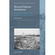 Beyond Dispute Resolution: Historical Investor-State Arbitration as Governance
