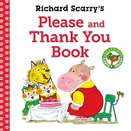 Richard Scarry&rsquo;s Please and Thank You Book