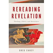 Rereading Revelation: Theology, Ethics, and Resistance