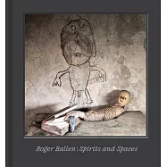 Roger Ballen: Spirits and Spaces