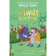 The Twits Next Door(羅德.達爾經典小說衍伸故事)