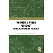 Theorising Public Pedagogy: The Educative Agent in the Public Realm