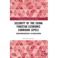 Security of the China Pakistan Economic Corridor (CPEC): Counterinsurgency in Balochistan