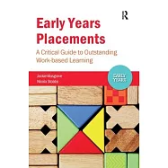 Early Years Placements: A Critical Guide to Outstanding Work-based Learning