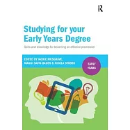Studying for Your Early Years Degree: Skills and knowledge for becoming an effective early years practitioner
