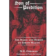 Son of Perdition: The Magic and Hubris of Simon Magus