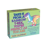 Take It from a Rainbow T-Rex, You’re Perfect as You Are 2026 Day-To-Day Calendar
